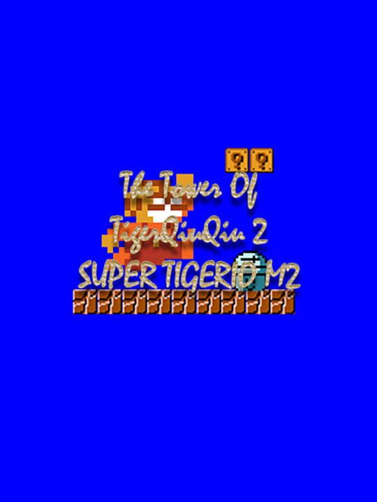 The Tower of TigerQiuQiu 2: Super Tigerio M2 cover art