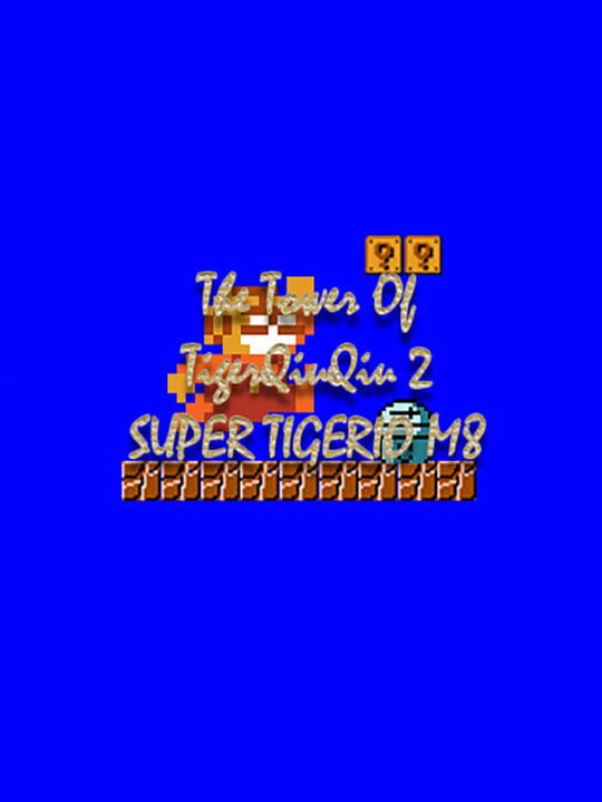 The Tower of TigerQiuQiu 2: Super Tigerio M8 cover art