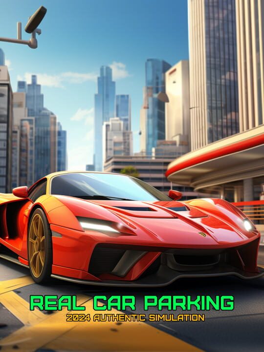 Real Car Parking: 2024 Authentic Simulation cover