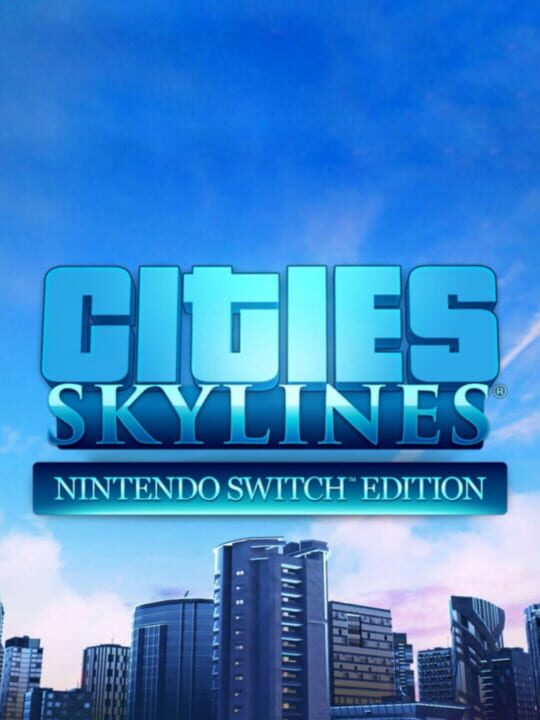 Cities: Skylines - Nintendo Switch Edition cover