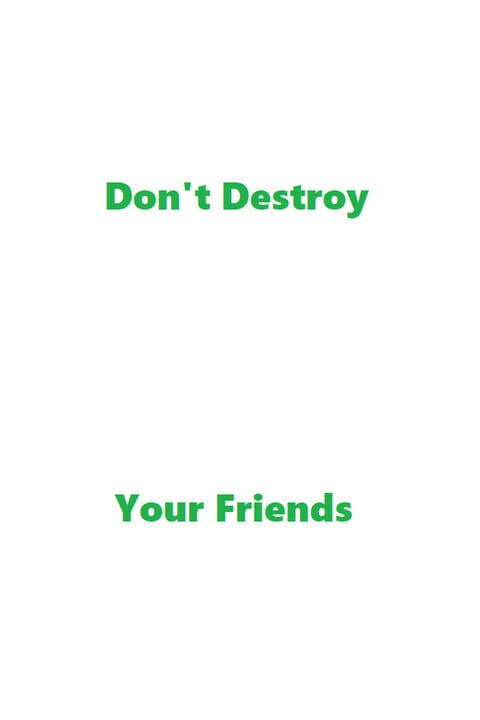 Don't Destroy Your Friends cover art