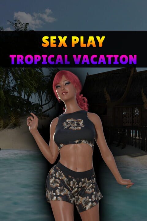 Sex Play: Tropical Vacation cover art