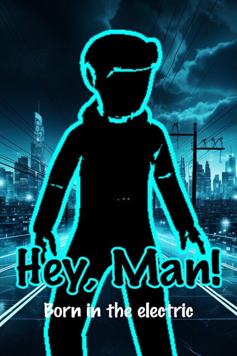 Hey, Man!: Born in the Electric cover art