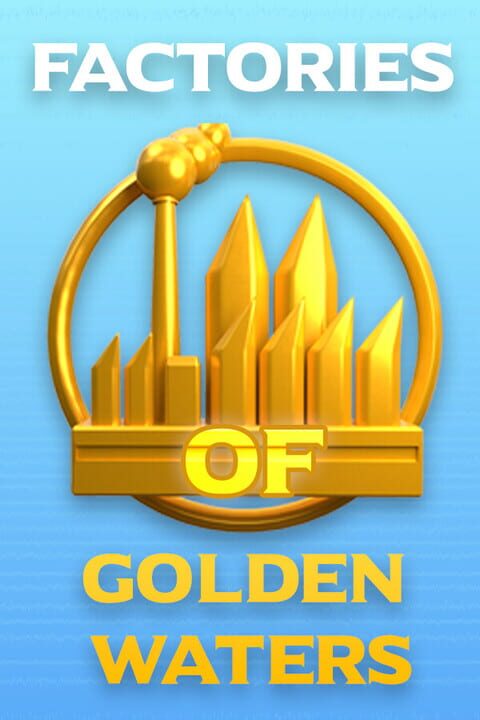 Factories of Golden Waters cover art