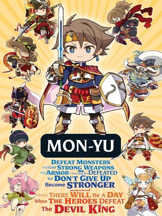 Mon-Yu: Defeat Monsters And Gain Strong Weapons And Armor. You May Be Defeated, But Don’t Give Up. Become Stronger. I Believe There Will Be A Day When The Heroes Defeat The Devil King. cover