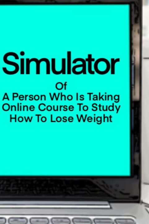 Simulator Of A Person Who Is Taking Online Course To Study How To Lose Weight cover