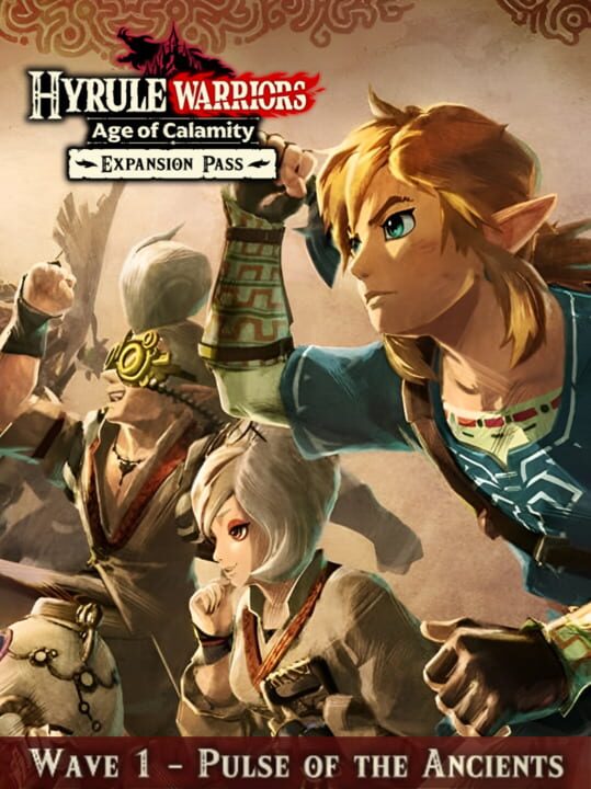 Hyrule Warriors: Age of Calamity - Wave 1: Pulse of the Ancients cover