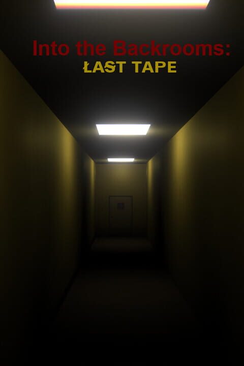 Into the Backrooms: Last Tape cover art