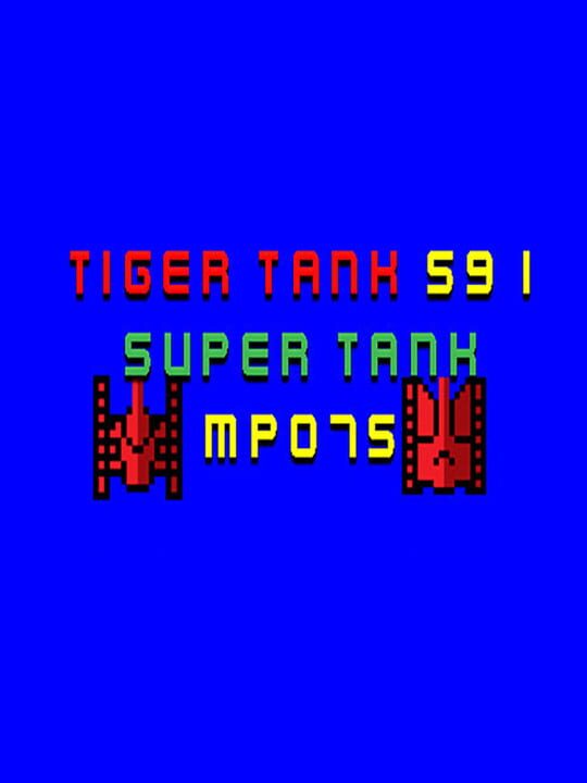 Tiger Tank 59 I: Super Tank MP075 cover art