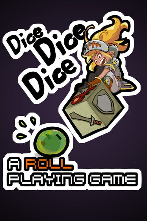 Dice Dice Dice: A Roll Playing Game cover art
