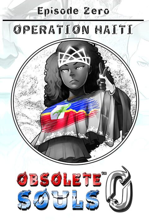 Obsolete Souls Episode 0: Operation Haiti cover art