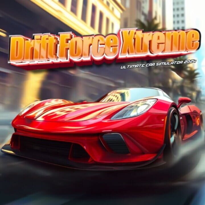 Drift Force Xtreme: Ultimate Car Simulator 2024 cover