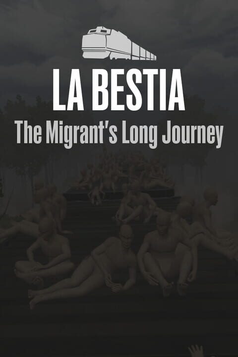 La Bestia: The Migrant's Long Journey cover art