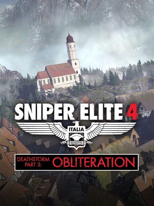 Sniper Elite 4: Deathstorm Part 3 - Obliteration cover