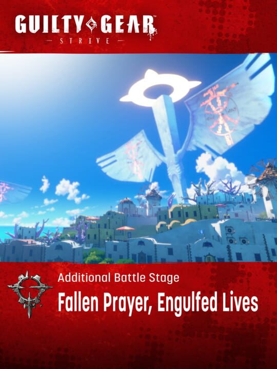 Guilty Gear: Strive - Additional Battle Stage: Fallen Prayer, Engulfed Lives cover