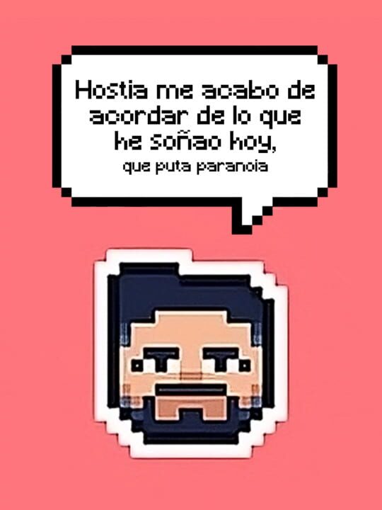 Hostia me acabo de acordar de lo que he soñao hoy, que puta paranoia cover art