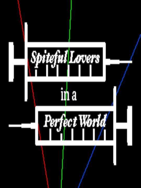 Spiteful Lovers in a Perfect World cover art