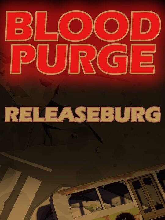 Blood Purge: Releaseburg cover