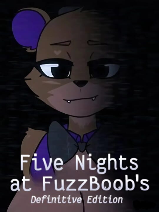 Five Nights at FuzzBoob's: Definitive Edition - game overview