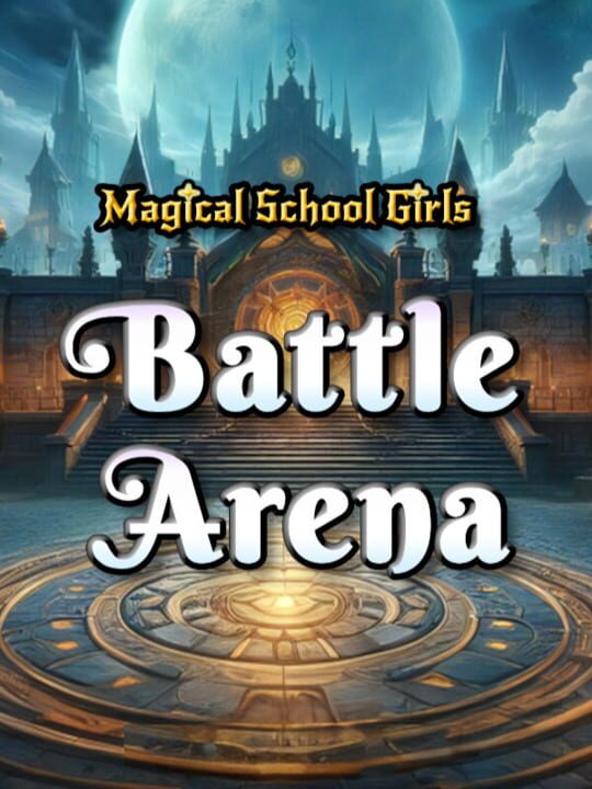 Magical School Girls Battle Arena cover art