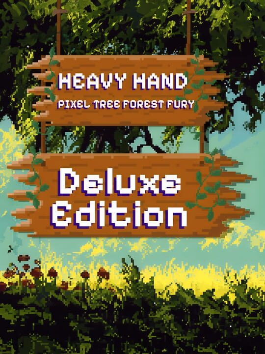 Heavy Hand: Pixel Tree Forest Fury - Deluxe Edition cover