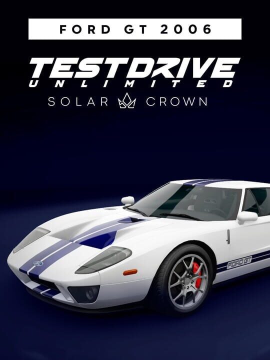 Test Drive Unlimited Solar Crown: Ford GT 2006 cover art