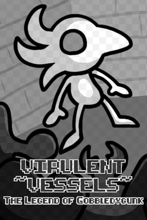 Virulent Vessels: The Legend of Gobbledygunk cover art