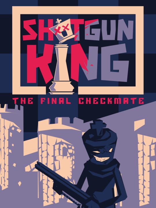 Shotgun King: the Final Checkmate cover