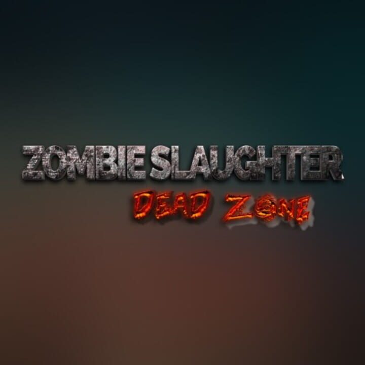 Zombie Slaughter: Dead Zone cover art