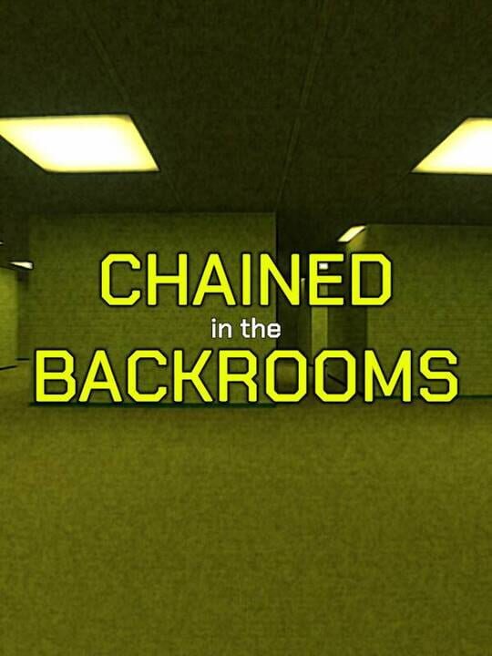 Chained in the Backrooms cover