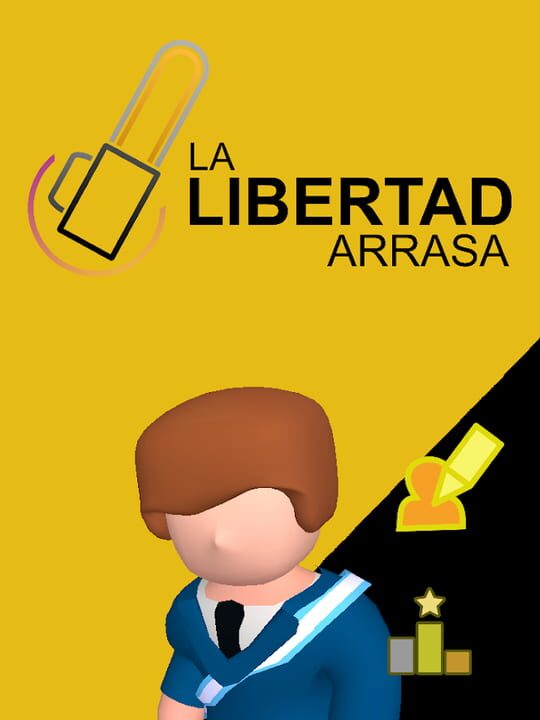 La Libertad Arrasa: Milei cover art