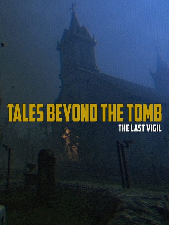 Tales Beyond The Tomb: The Last Vigil cover
