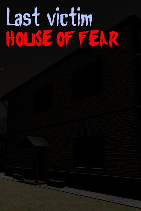 Last Victim: House of Fear cover art