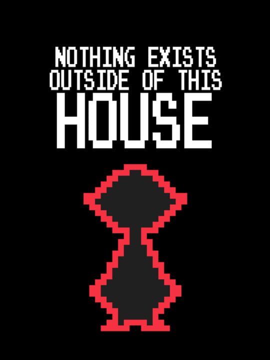 Nothing Exists Outside of This House cover image