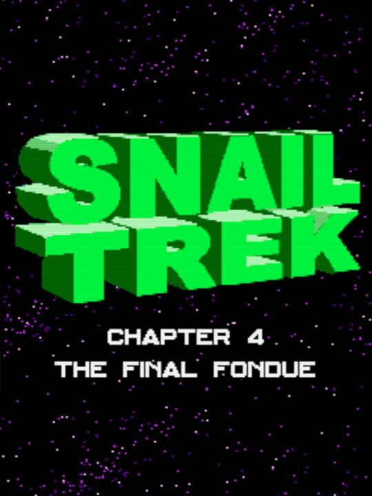 Snail Trek: Chapter 4 - The Final Fondue cover art