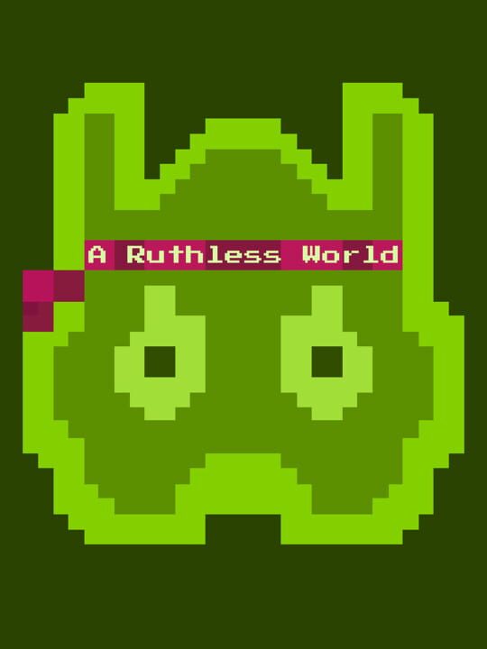 A Ruthless World