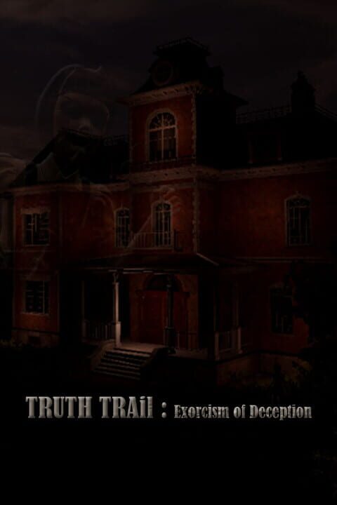 Truth Trail: Exorcism of Deception cover art