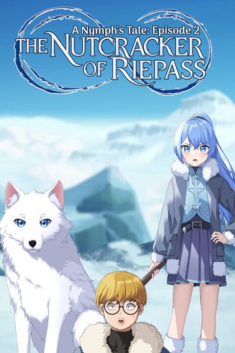 The Nutcracker of Riepass: A Nymph's Tale - Episode 2 cover art