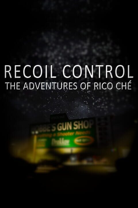 Recoil Control: The Adventures of Rico Ché cover art