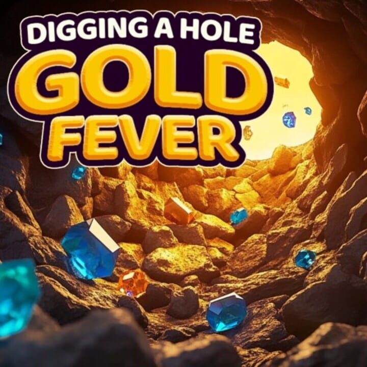 Digging a Hole: Gold Fever cover