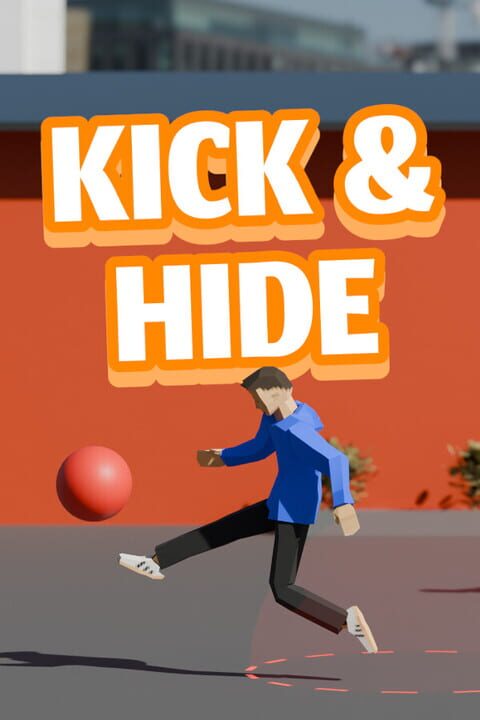 Kick and Hide