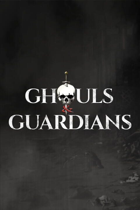 Ghouls & Guardians