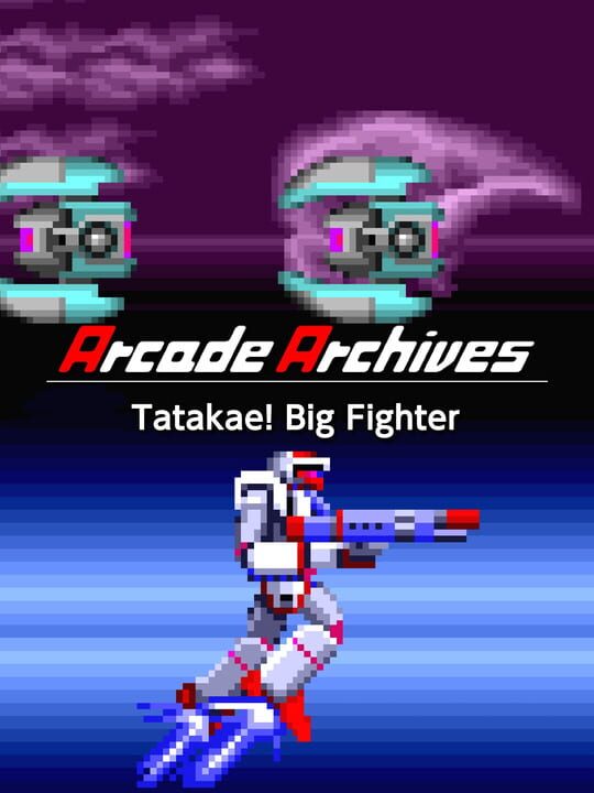 Arcade Archives: Tatakae! Big Fighter cover