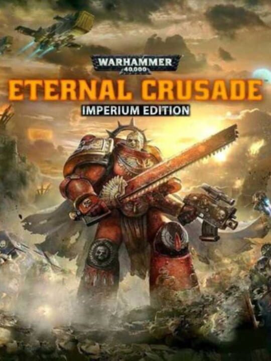 Warhammer 40,000: Eternal Crusade - Imperium Edition cover art