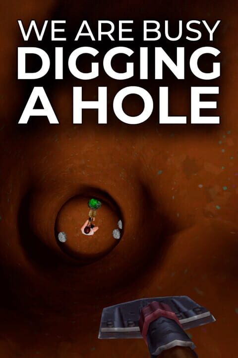 We Are Busy Digging a Hole cover