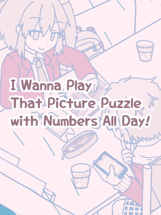 I Wanna Play That Picture Puzzle with Numbers All Day! cover