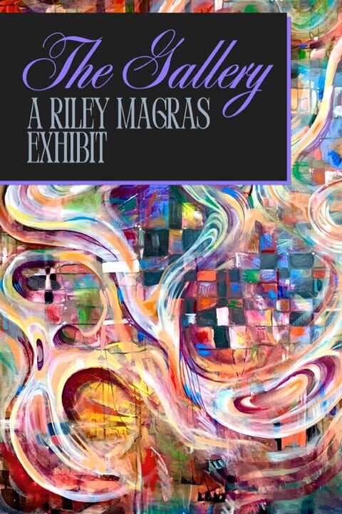 The Gallery: A Riley Magras Exhibit cover image