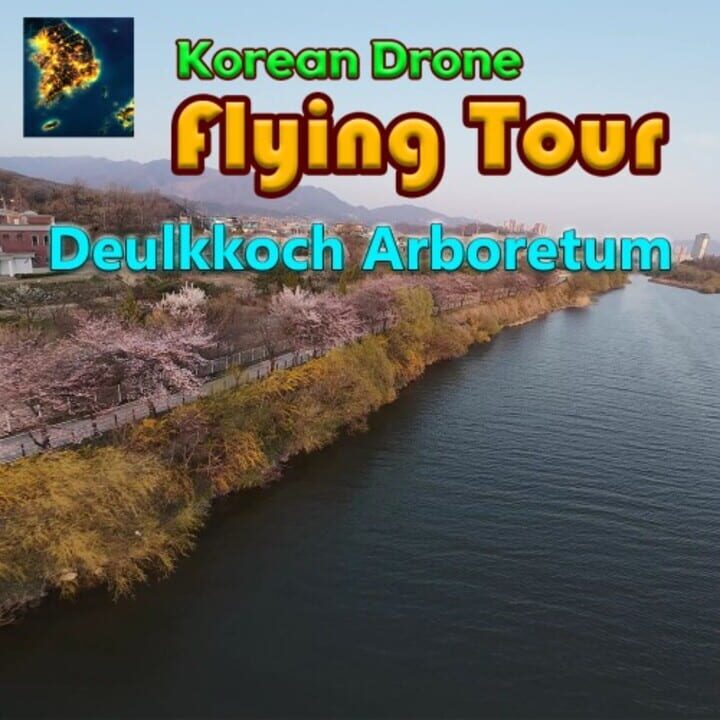 Korean Drone Flying Tour Deulkkoch Arboretum cover