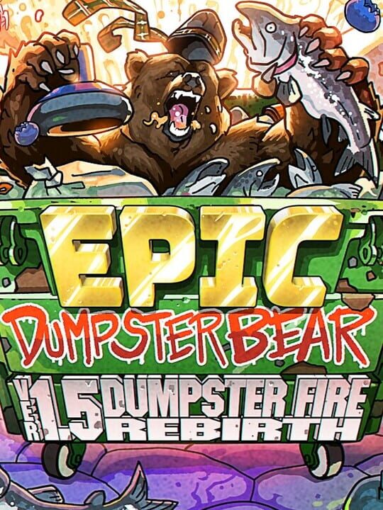 Epic Dumpster Bear 1.5 DX: Dumpster Fire Rebirth cover