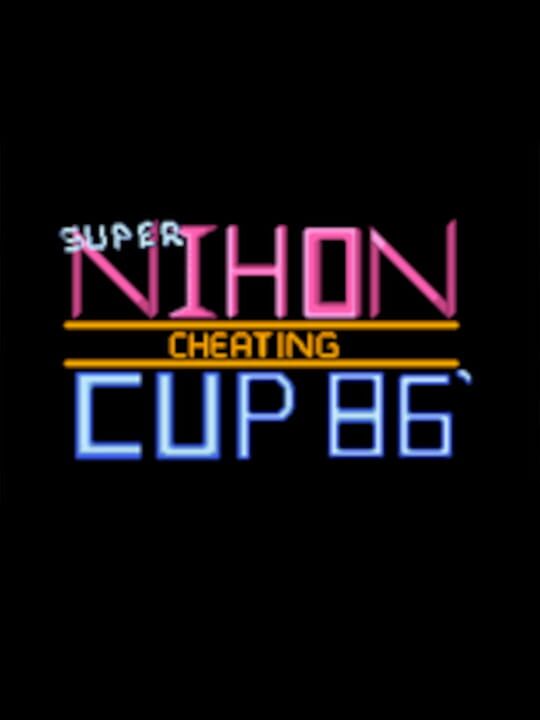 Super Nihon Cheating Cup 86' cover art